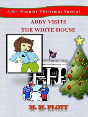 cover image of Abby Visits the White House